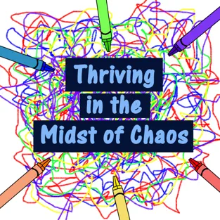 Thriving in the Midst of Chaos